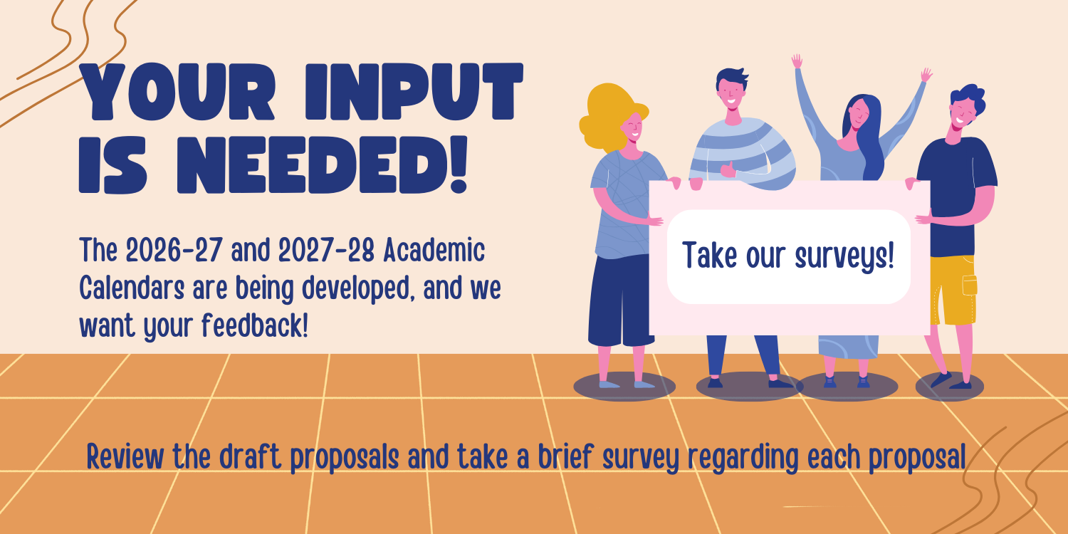 Give your feedback about the proposed 2026-27 and 2027-28 Academic Year Calendars!